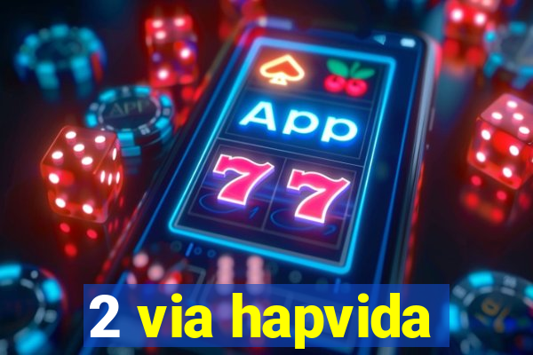 2 via hapvida